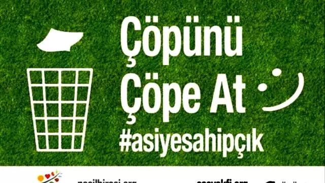Çöpünü Çöpe At Asi'ye Sahip Çık Projesi Başladı Çöpünü Çöpe At Asi'ye Sahip Çık Projesi Başladı