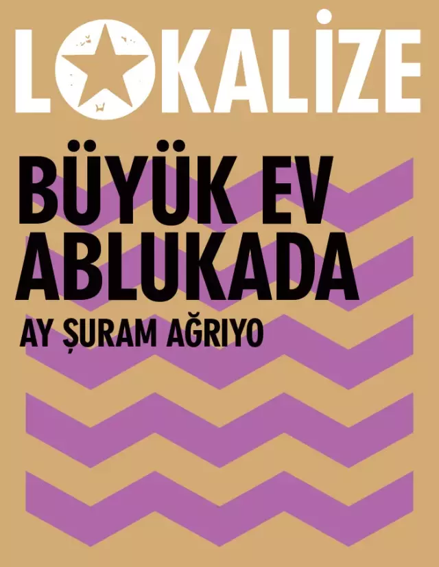 Lokalize Büyük Ev Ablukada Ay Şuram Ağrıyo Haber