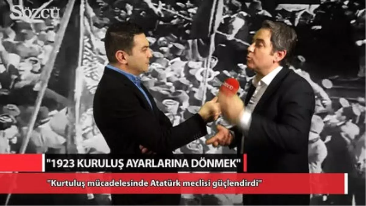 Sinan Meydan Sözcü'de: Kurtuluş Savaşı'nı Güçlü Meclis'le Kazandık, Güçlü Liderle Değil!