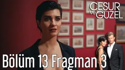 Cesur ve Güzel 13. Bölüm 3. Fragman