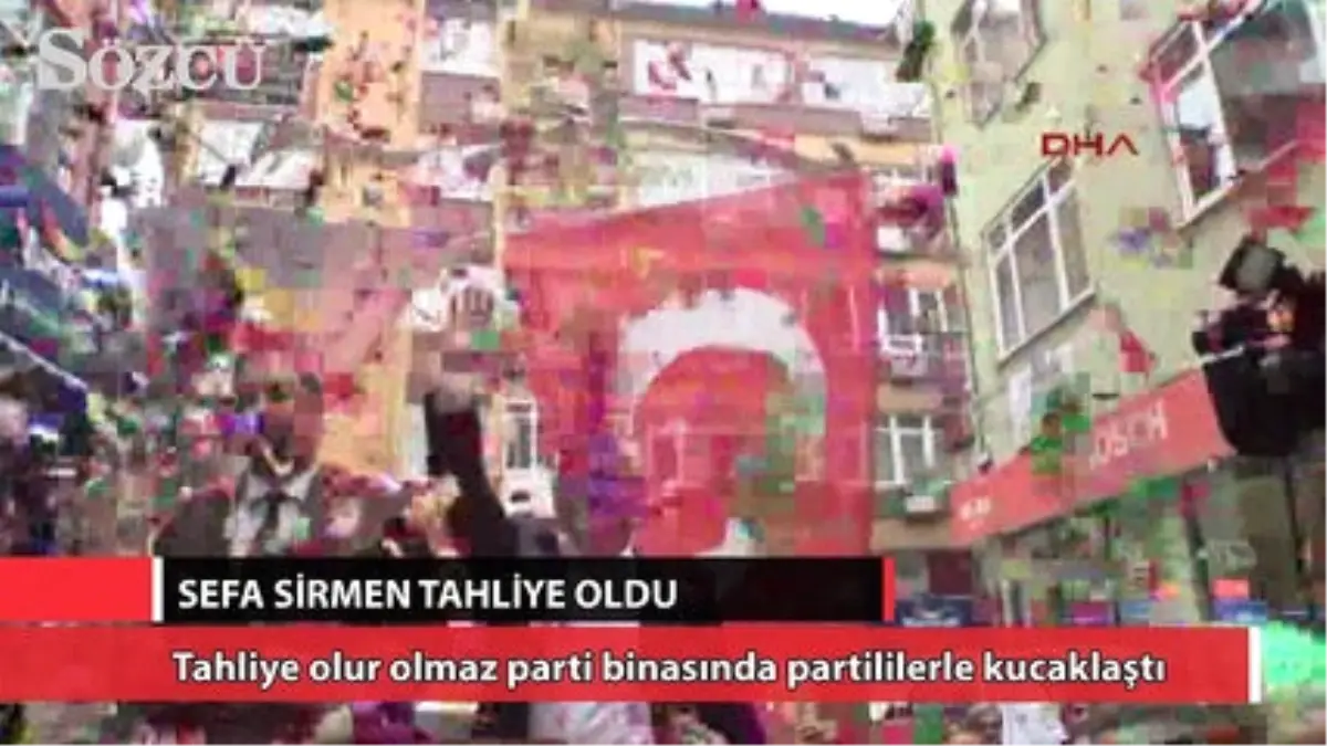 Sefa Sirmen Tahliye Oldu