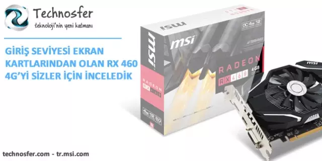 Msı Radeon Rx 460 4g Ekran Kartı İncelemesi