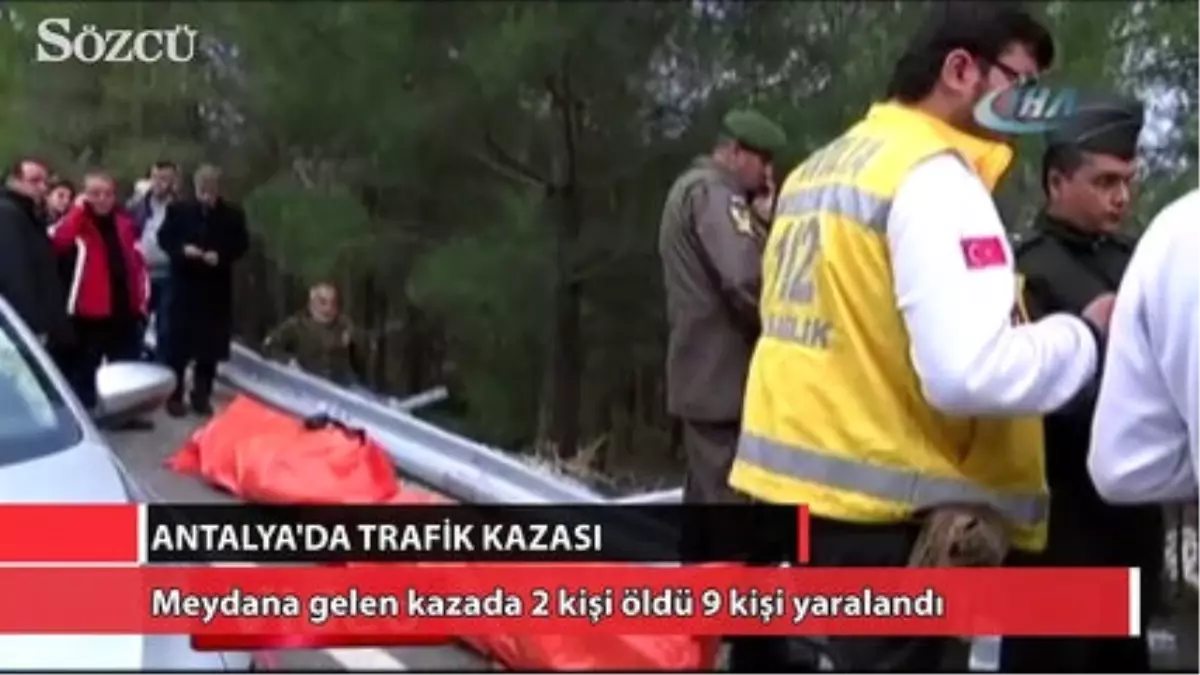 Antalya'da Trafik Kazası: 2 Ölü 9 Yaralı
