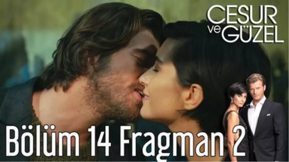 Cesur ve Güzel 14. Bölüm 2. Fragman