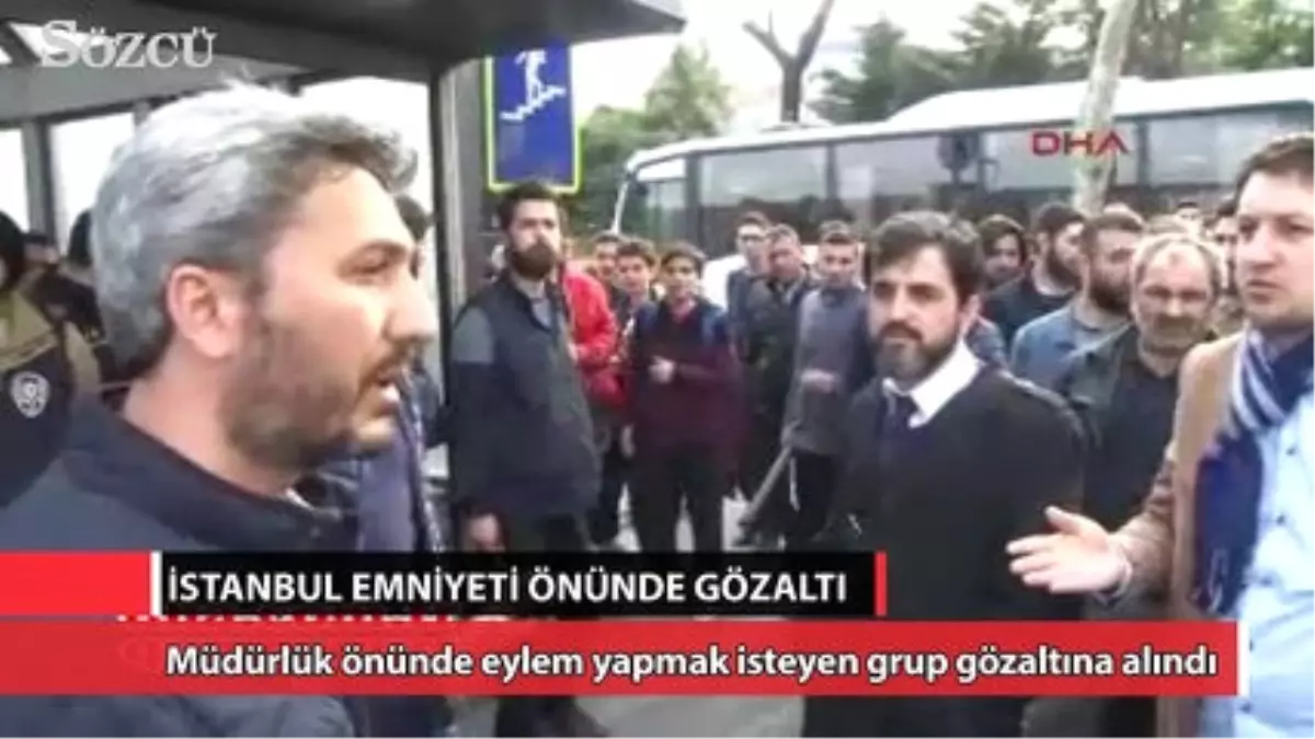 İstanbul Emniyeti Önünde 200 Gözaltı!