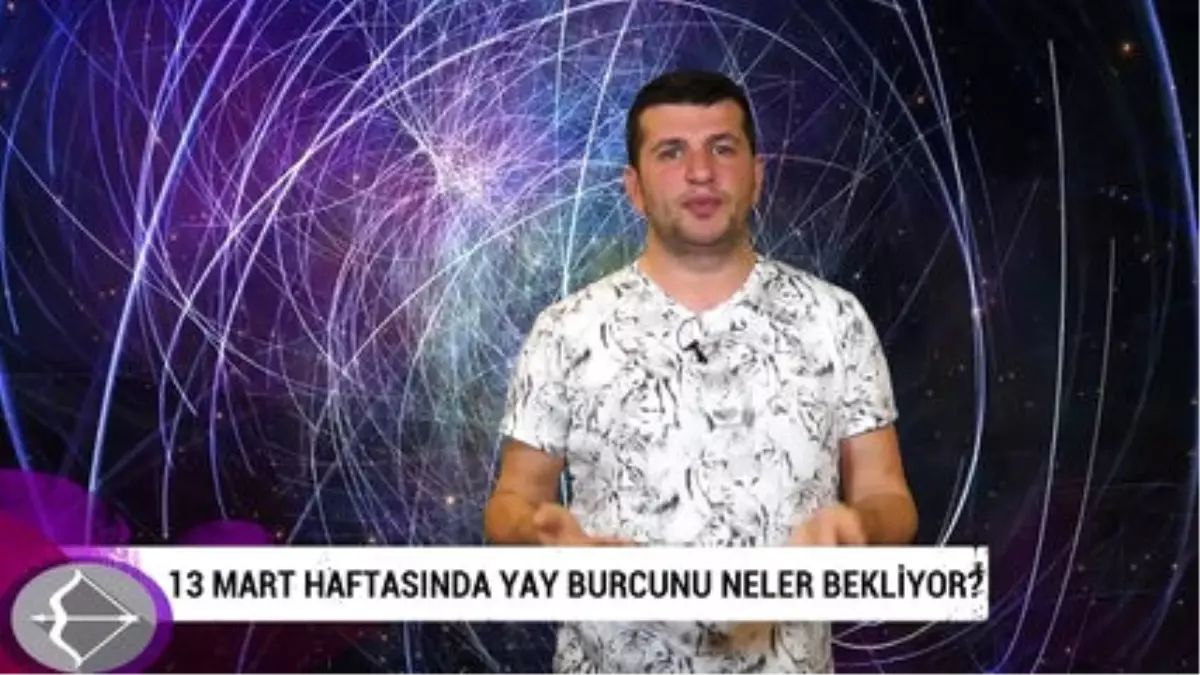 13 Mart Haftasında Yay Burcunu Neler Bekliyor?