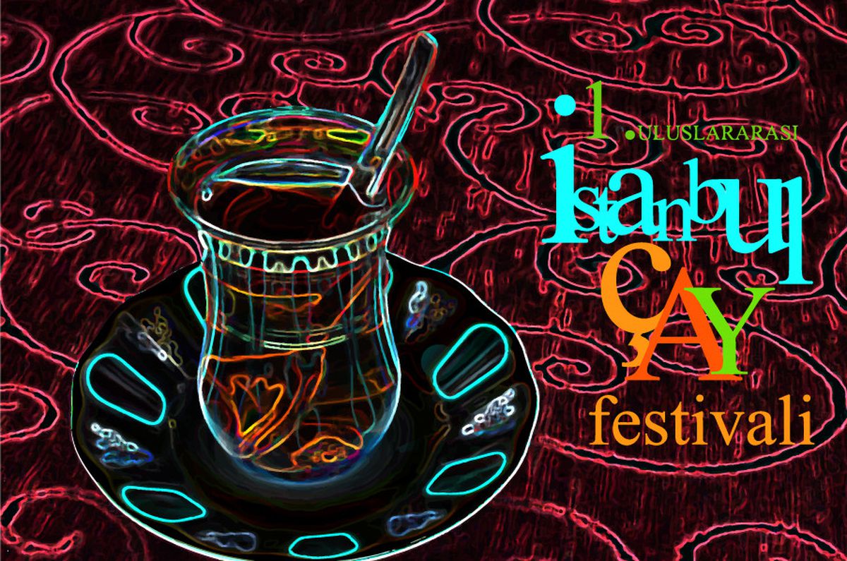 Çay Severler, 1. Uluslararası İstanbul Çay Festivali'nde Buluşacak