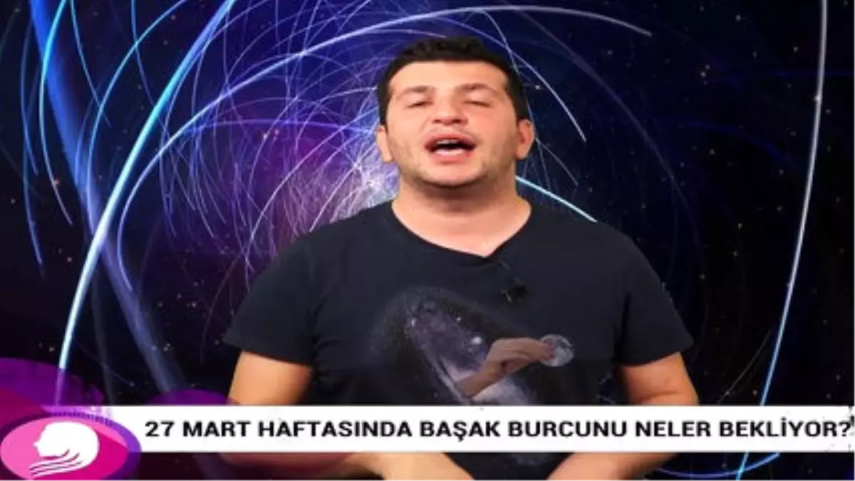 27 Mart Haftasında Başak Burcunu Neler Bekliyor?