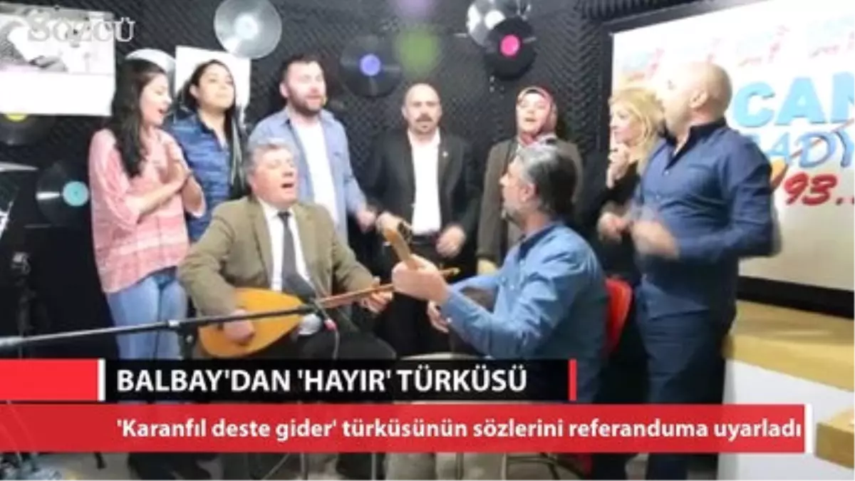 Mustafa Balbay'dan 'Hayır' Türküsü