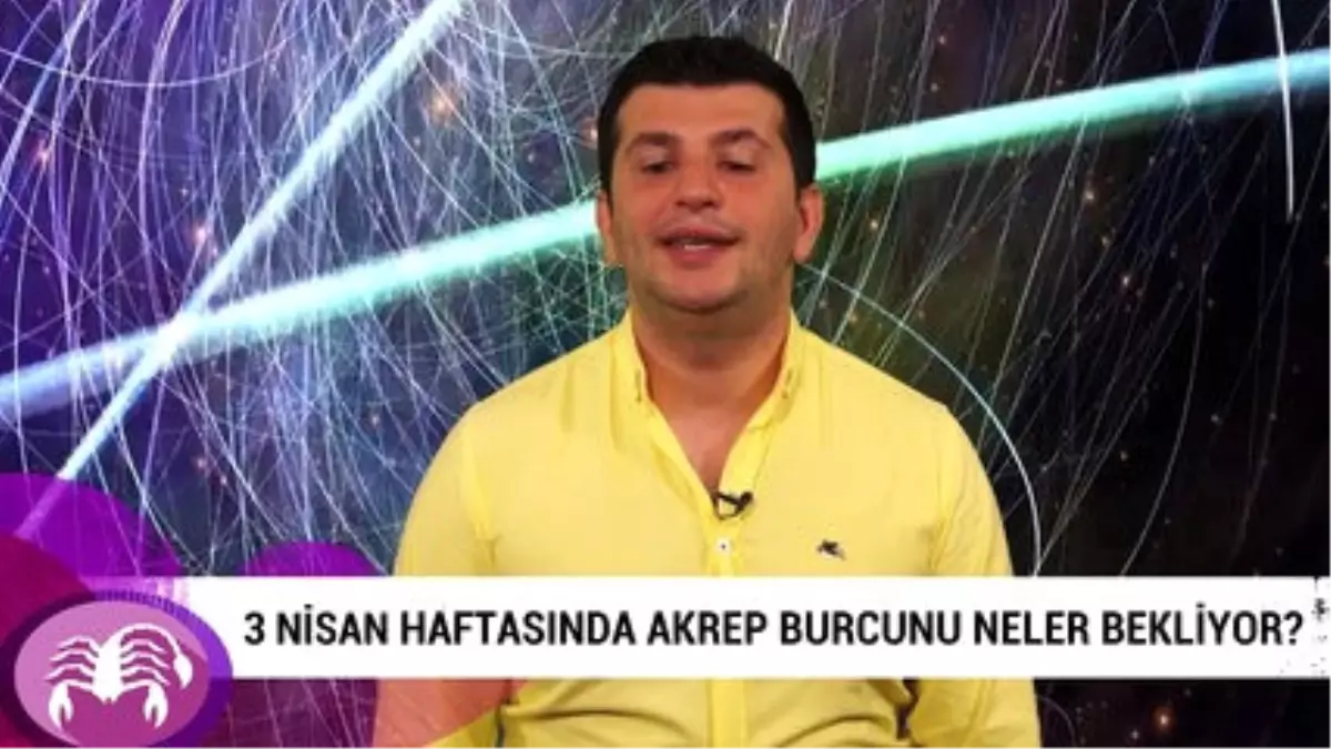 3 Nisan Haftasında Akrep Burcunu Neler Bekliyor?