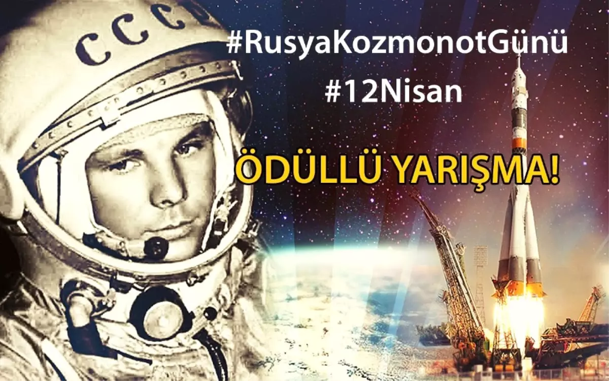 Rus Elçiliğinden Kozmonot Günü'ne Özel Yarışma