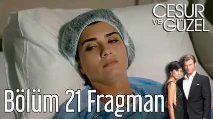 Cesur ve Güzel 21. Bölüm Fragman
