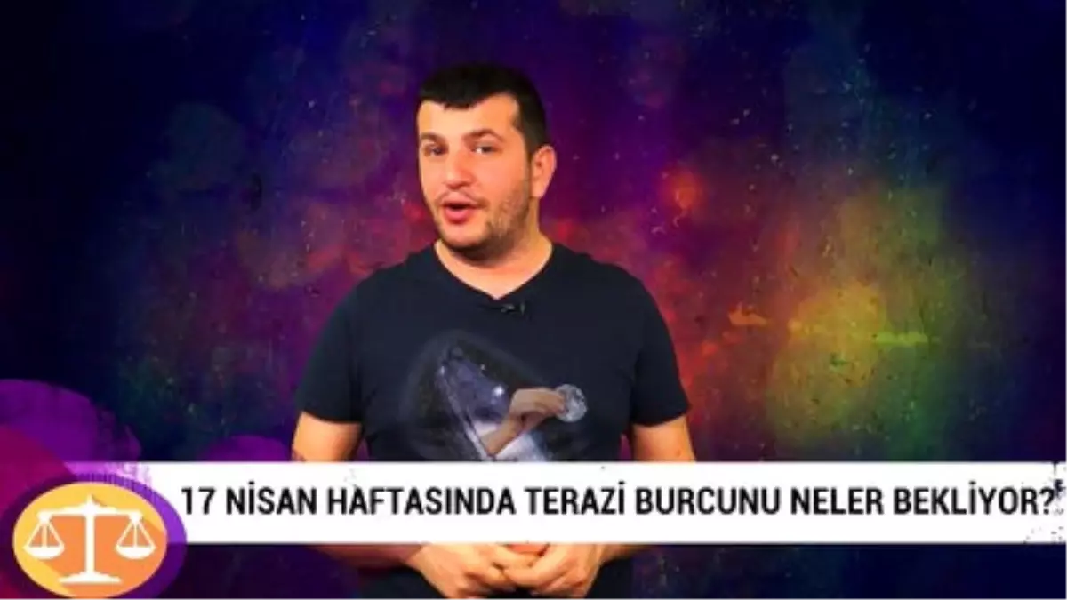 17 Nisan Haftasında Terazi Burcunu Neler Bekliyor?