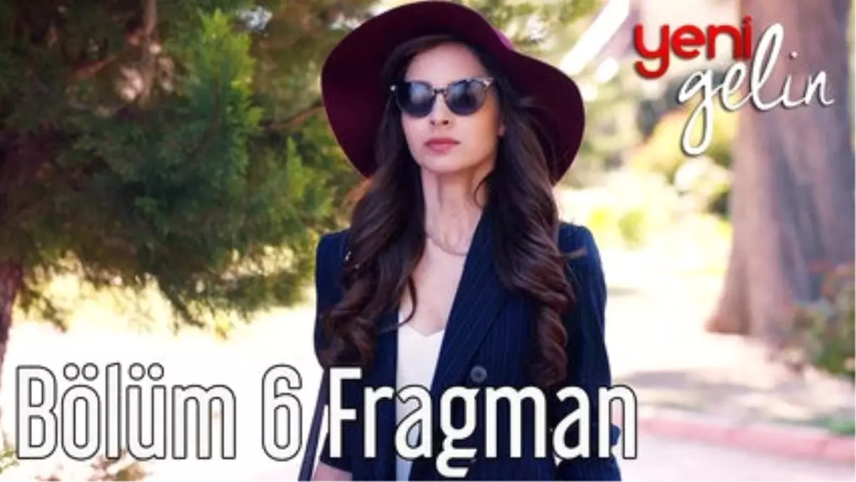 Yeni Gelin 6. Bölüm Fragman