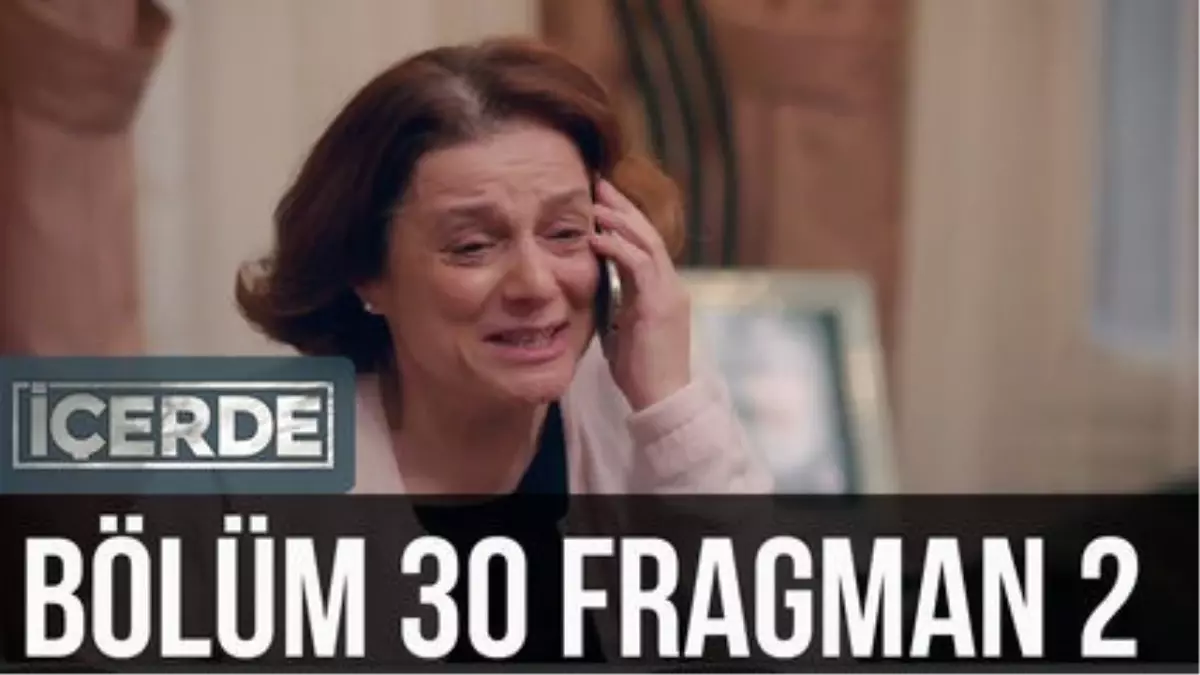 İçerde 30. Bölüm 2. Fragman