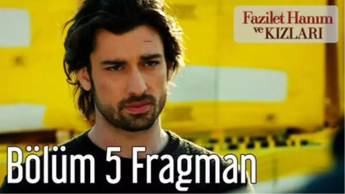 Fazilet Hanım ve Kızları 5. Bölüm Fragman