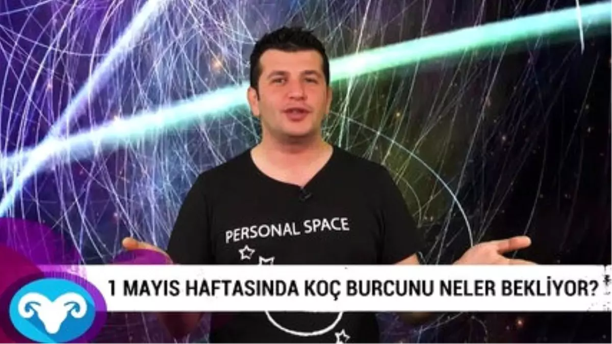1 Mayıs Haftasında Koç Burcunu Neler Bekliyor?