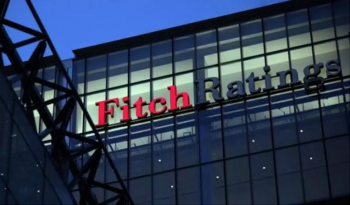 Fitch'ten 4 Ülkenin Kredi Notu Hakkında Açıklama