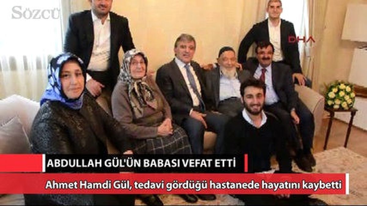 Abdullah Gül'ün Babası Ahmet Hamdi Gül Hayatını Kaybetti