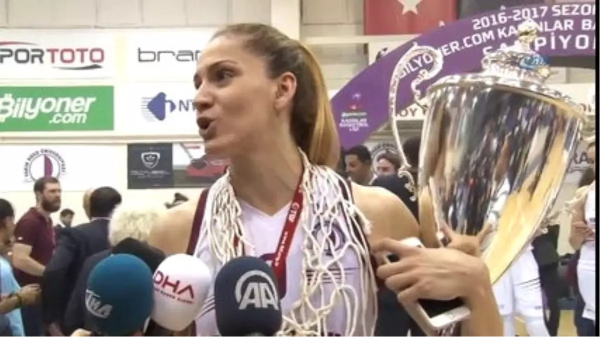 Bahar Çağlar: 'Kupayı Başkanımız İçin Kazandık'