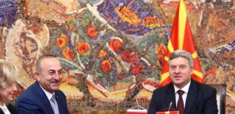 Çavuşoğlu, Makedonya'da Cumhurbaşkanı İvanov ile Görüştü