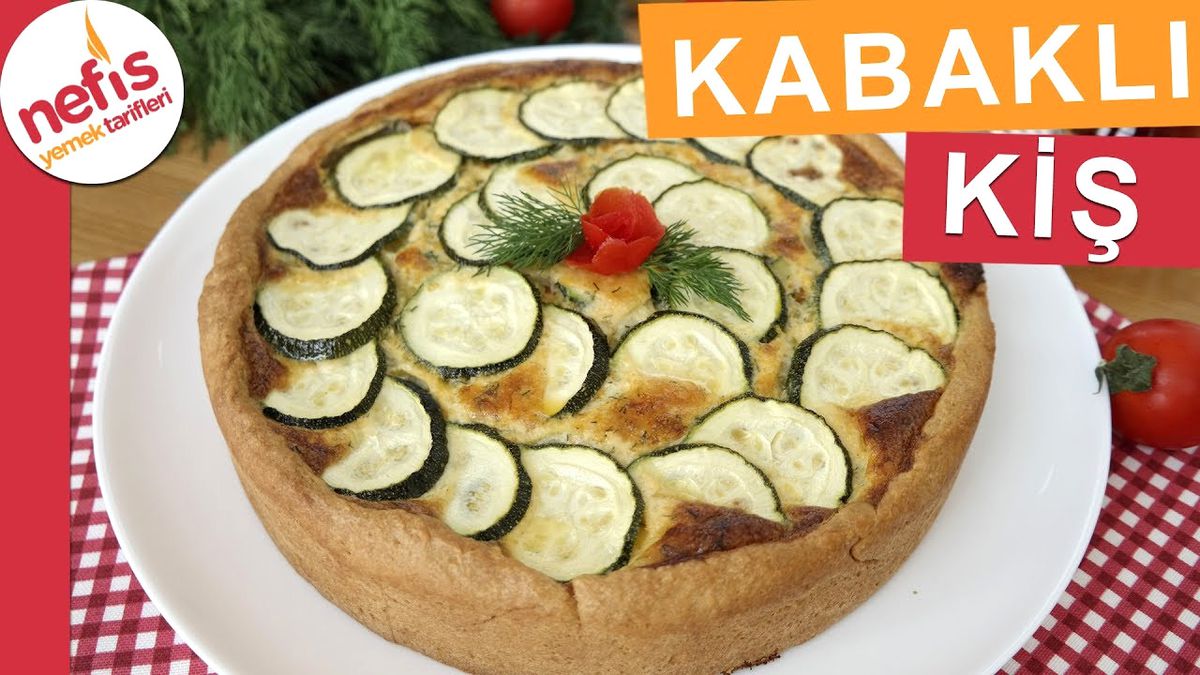 Kabaklı Kiş Tarifi - Nefis Yemek Tarifleri