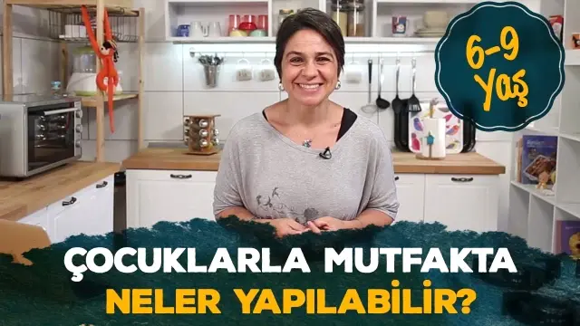 Annelere 6 - 9 Yaş Ortası Çocukları için Mutfak Eğitimi