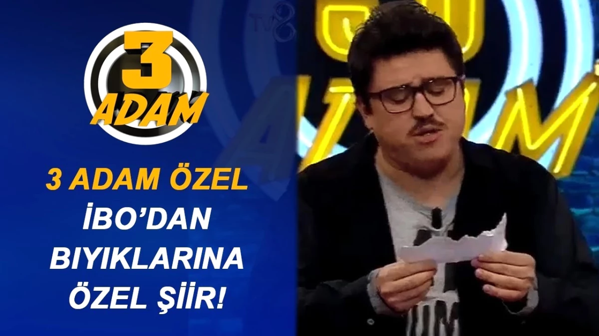 İbo Bıyıklarına Yazdığı Duygusal Şiiri Okudu 3 Adam Özel Haberler