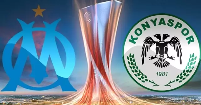 Marsilya - Atiker Konyaspor Maçının İlk 11'leri Belli Oldu