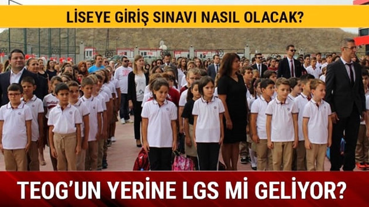 TEOG LGS son dakika haberleri! 2018 Liseye giriş sınavı LGS nasıl olacak?