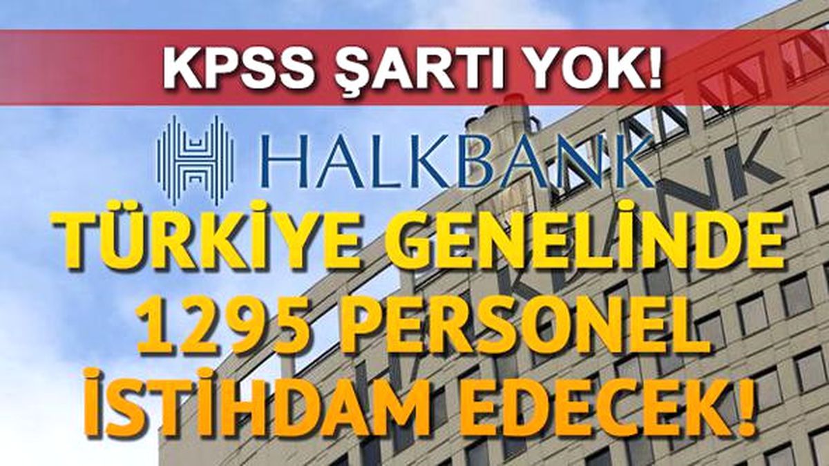 Halkbank personel alımı başvuru şartları nelerdir? Başvuru nasıl yapılacak?