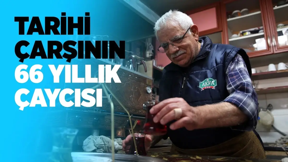 Tarihi Çarşının 66 Yıllık Çaycısı