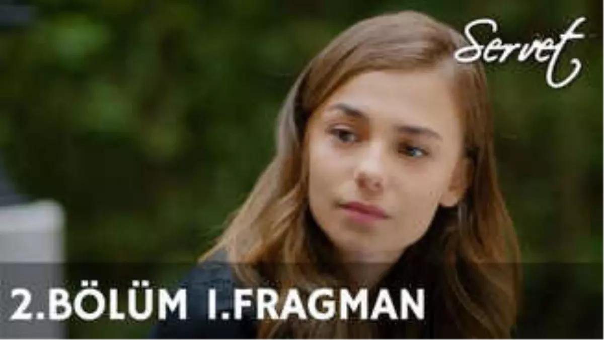Servet 2. Bölüm Fragmanı