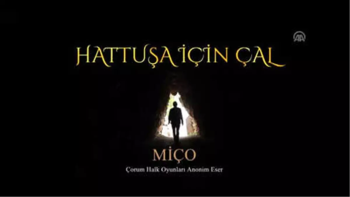 Hititlerin Başkenti Hattuşa'ya 'Miço'Lu Tanıtım(1)