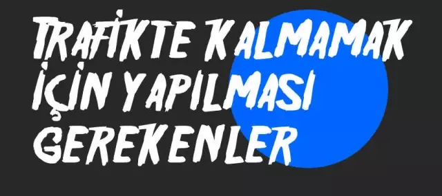 Bayram Trafiğinden Kurtulmanın Yolları Nelerdir? İşte İpuçları!