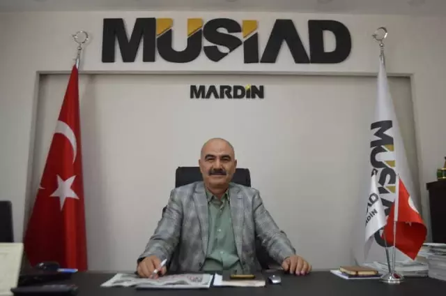 Müsiad Mardin Şube Başkanı Nurettin Kasap: