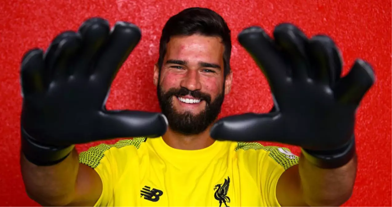 Brezilyalı Kaleci Alisson Becker Resmen Liverpool'da