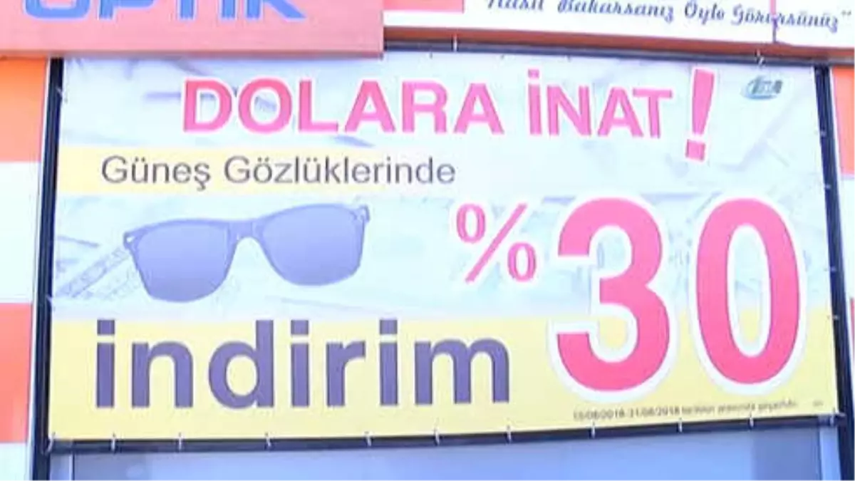 13 Mağazada 'Dolara İnat, Güneş Gözlüklerine Yüzde 30 İndirim'