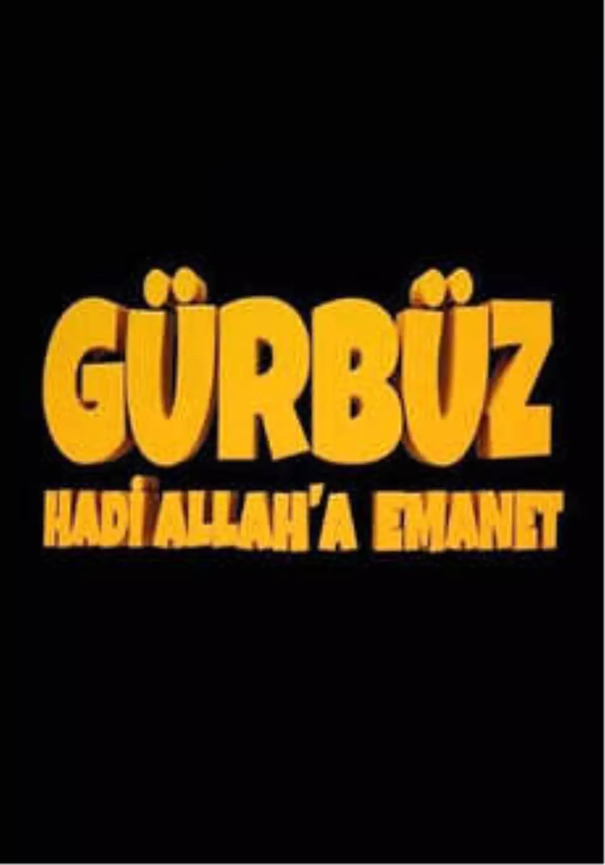 Gürbüz: Hadi Allah'a Emanet Filmi