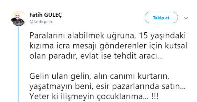 İş Adamı Fatih Güleç, 15 Yaşındaki Kızına İcra Mesajı Gelince İsyan Etti: Gelin İdam Edin