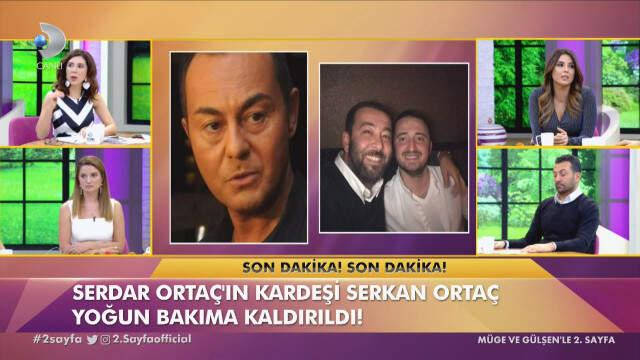 Serdar Ortaç'ın Erkek Kardeşi Yoğun Bakıma Kaldırıldı