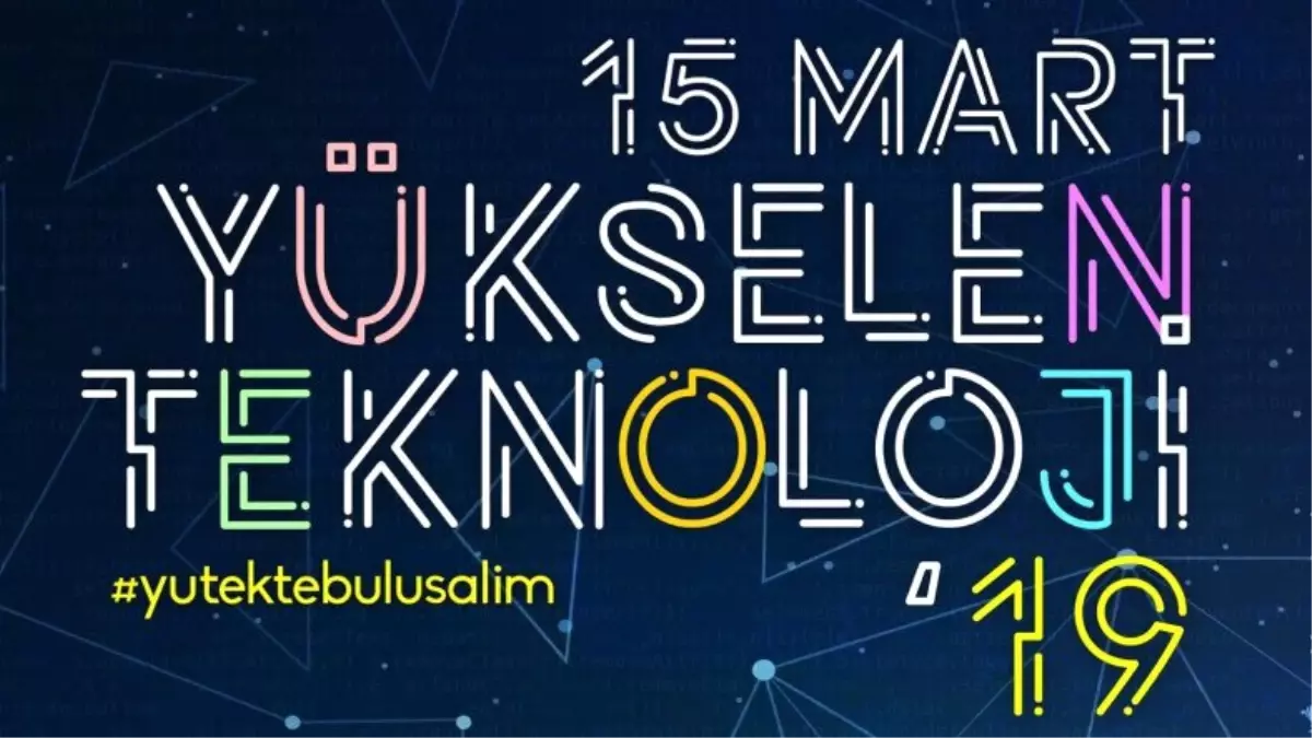 Yükselen Teknoloji'19, 14-15 Mart'ta Beykent Üniversitesi'nde