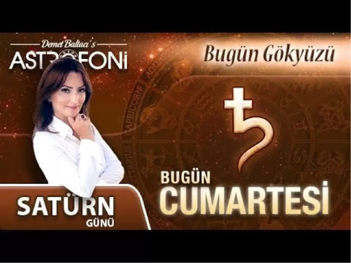 Bugün 16 Mart 2019 Cumartesi - Günlük Burç Yorumları ve Astroloji, Demet Baltacı