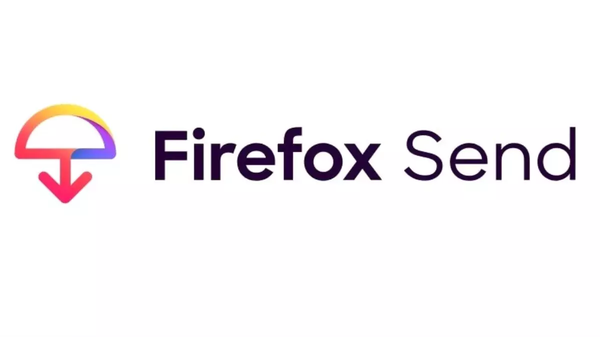 Mozilla, Ücretsiz Dosya Paylaşım Uygulaması Firefox Send'i Android Cihazlar İçin Yayınladı