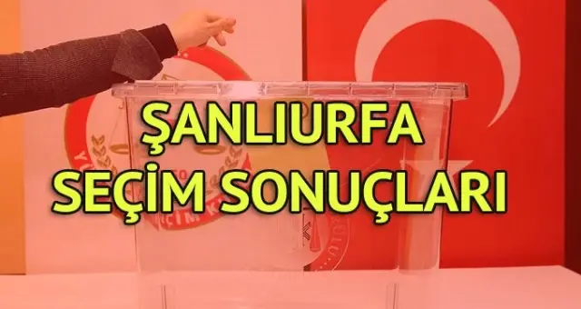 Şanlıurfa Büyükşehir Belediyesi Seçim Sonuçları: 31 Mart Yerel Seçim Sonuçları Son Dakika Şanlıurfa Büyükşehir Belediyesi Seçim Sonuçları: 31 Mart Yerel Seçim Sonuçları Son Dakika