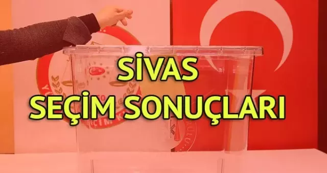 Sivas Seçim Sonuçları: 31 Mart Yerel Seçim Sonuçları Son Dakika Sivas Seçim Sonuçları: 31 Mart Yerel Seçim Sonuçları Son Dakika