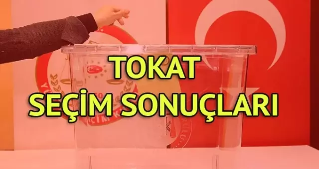 Tokat Seçim Sonuçları: 31 Mart Yerel Seçim Sonuçları Son Dakika Tokat Seçim Sonuçları: 31 Mart Yerel Seçim Sonuçları Son Dakika