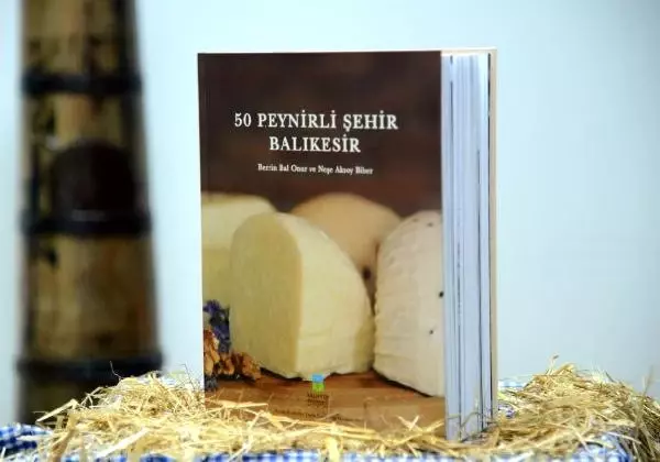 50 Peynirli Şehir Balıkesir' Türkiye'yi Temsil Edecek 50 Peynirli Şehir Balıkesir' Türkiye'yi Temsil Edecek