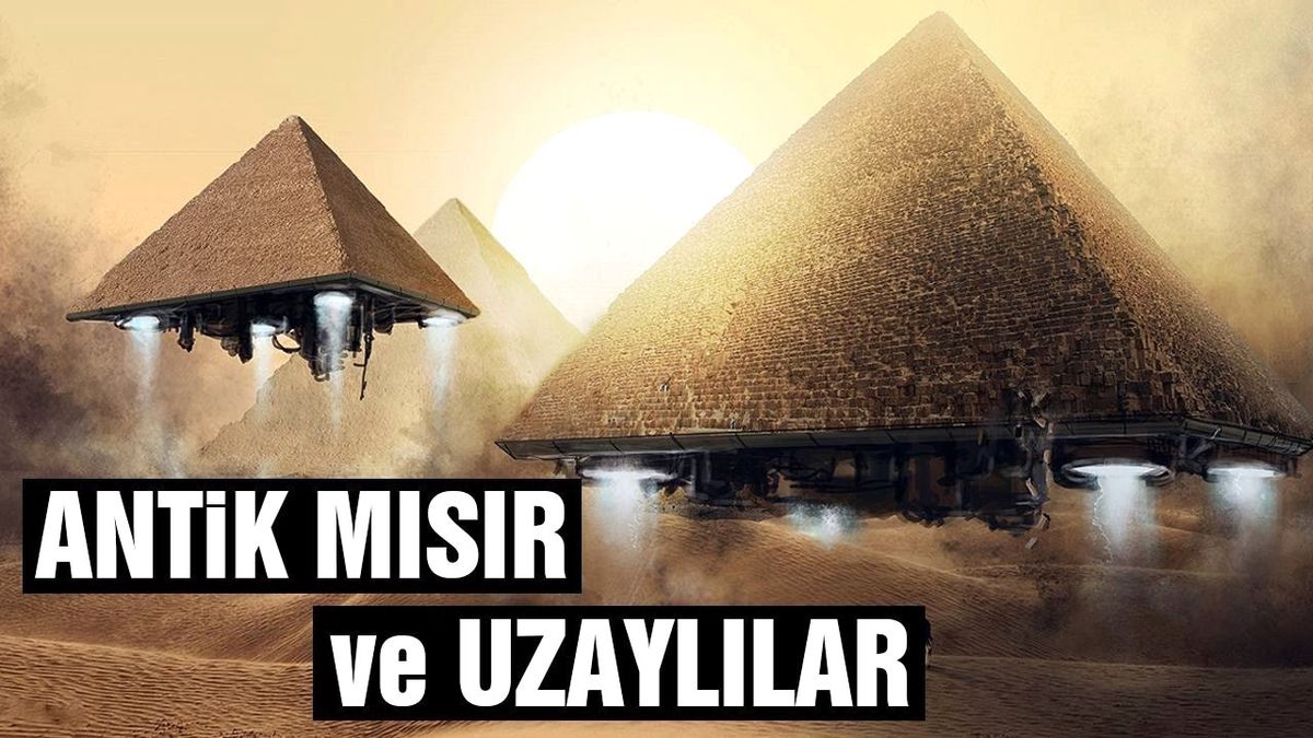 Uzaylılar Geçmişte Antik Mısır'ı Ziyaret Etti Mi?