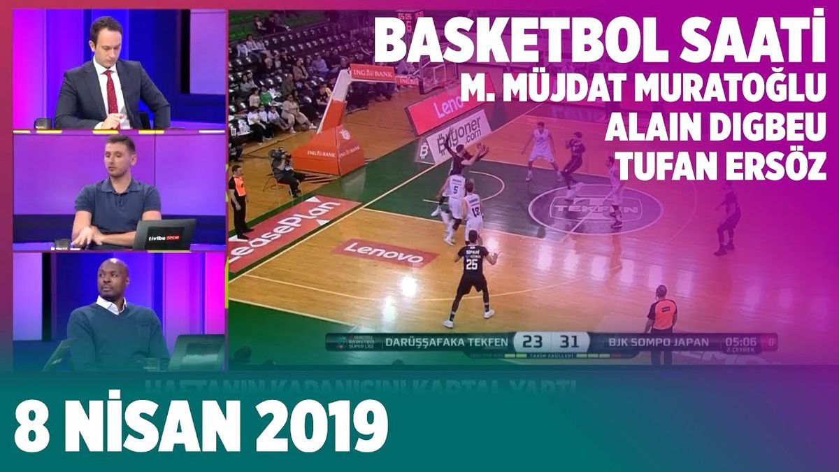 Basketbol Saati - Müjdat Mustafa Muratoğlu, Tufan Ersöz, Alain Digbeu | 8 Nisan 2019